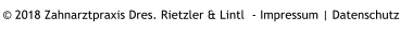 © 2018 Zahnarztpraxis Dres. Rietzler & Lintl  - Impressum | Datenschutz